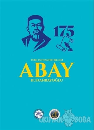 Türk Dünyasının Bilgesi Abay Kunanbayoğlu - Nergis Biray - Bengü Yayın