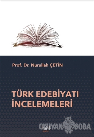 Türk Edebiyatı İncelemeleri - Nurullah Çetin - İmbik Yayınları
