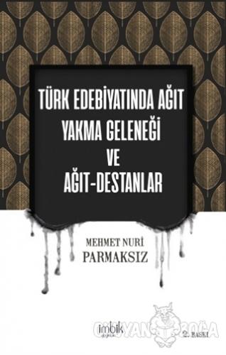 Türk Edebiyatında Ağıt Yakma Geleneği ve Ağıt-Destanlar - Mehmet Nuri 