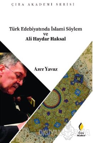 Türk Edebiyatında İslami Söylem ve Ali Haydar Haksal - Azer Yavuz - Çı