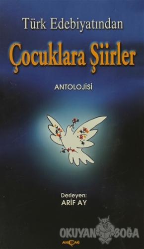 Türk Edebiyatından Çocuklara Şiirler Antolojisi - Derleme - Akçağ Yayı