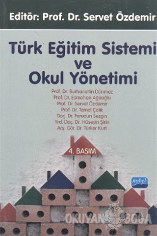 Türk Eğitim Sistemi ve Okul Yönetimi - Servet Özdemir - Nobel Akademik
