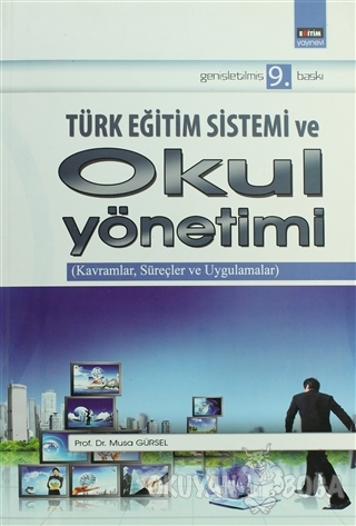 Türk Eğitim Sistemi ve Okul Yönetimi - Musa Gürsel - Eğitim Yayınevi -