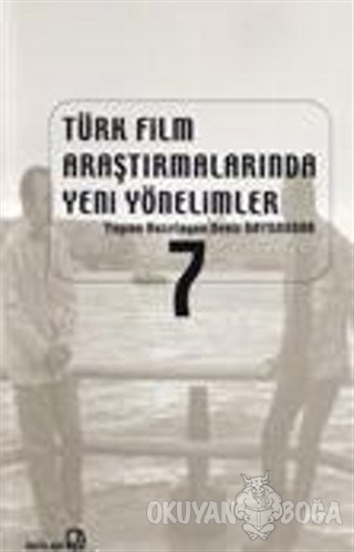Türk Film Araştırmalarında Yeni Yönelimler 7 - Kolektif - Bağlam Yayın