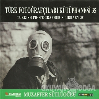 Türk Fotoğrafçıları Kütüphanesi 35 - Muzaffer Sütlüoğlu - Antartist Ya