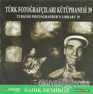 Türk Fotoğrafçıları Kütüphanesi 39 - Sadık Demiröz - Antartist Yayıncı