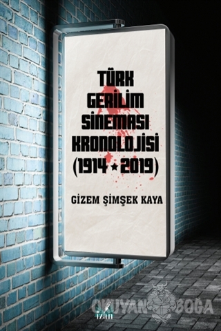 Türk Gerilim Sineması Kronolojisi (1914-2019) - Gizem Şimşek Kaya - İz
