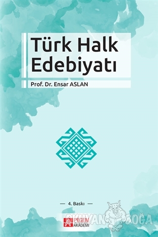 Türk Halk Edebiyatı - Ensar Aslan - Pegem Akademi Yayıncılık - Akademi