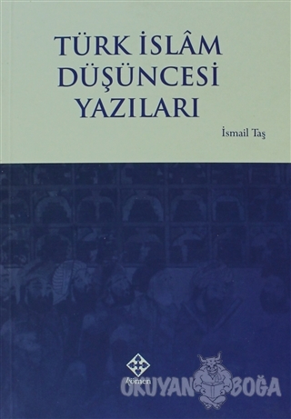Türk İslam Düşüncesi Yazıları - İsmail Taş - Kömen Yayınları