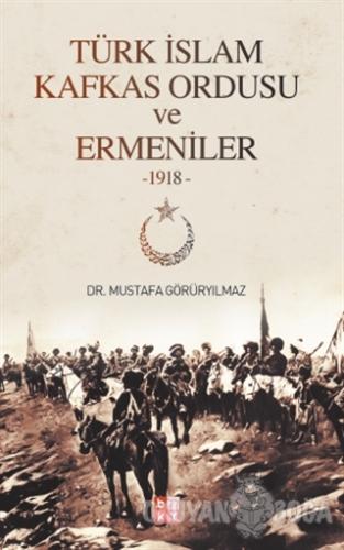 Türk İslam Kafkas Ordusu ve Ermeniler