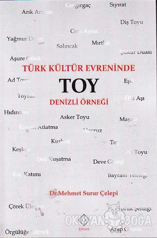 Türk Kültür Evreninde Toy - Mehmet Surur Çelepi - Kömen Yayınları