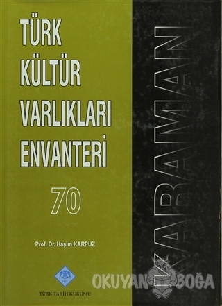 Türk Kültür Varlıkları Envanteri Karaman - 70 (Ciltli) - Haşim Karpuz 