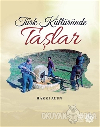 Türk Kültüründe Taşlar (Ciltli) - Hakkı Acun - Atatürk Kültür Merkezi 