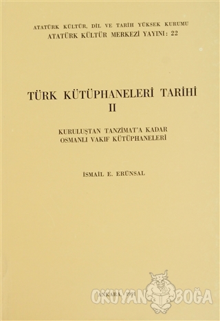Türk Kütüphaneleri Tarihi 2 - İsmail E. Erünsal - Atatürk Kültür Merke