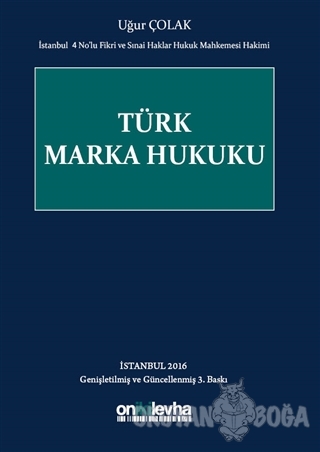 Türk Marka Hukuku (Ciltli) - Uğur Çolak - On İki Levha Yayınları