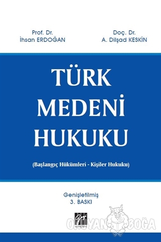 Türk Medeni Hukuku - İhsan Erdoğan - Gazi Kitabevi