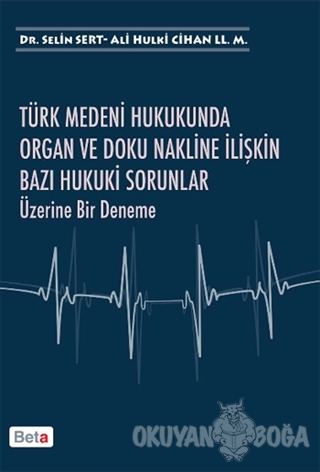 Türk Medeni Hukukunda Organ ve Doku Nakline İlişkin Bazı Hukuki Sorunl