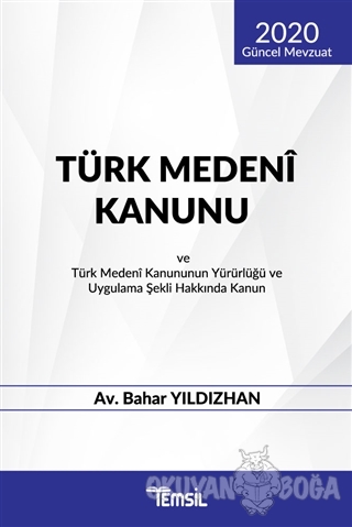 Türk Medeni Kanunu ve Türk Medeni Kanununun Yürürlüğü ve Uygulama Şekl