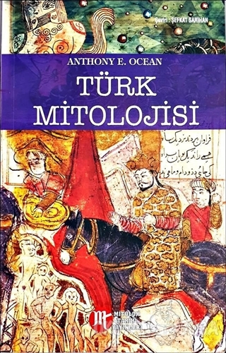 Türk Mitolojisi - Anthony E. Ocean - Mitoloji Tarihi Yayınları