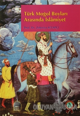 Türk Moğol Boyları Arasında İslamiyet - Zekeriya Kitapçı - Yedi Kubbe 