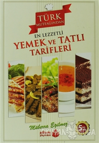 Türk Mutfağından En Lezzetli Yemek ve Tatlı Tarifleri - Müberra Eğilme