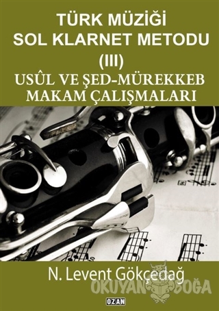 Türk Müziği Sol Klarnet Metodu - 3 - N. Levent Gökçedağ - Ozan Yayıncı