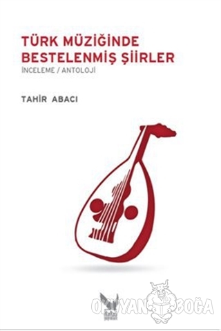 Türk Müziğinde Bestelenmiş Şiirler - Tahir Abacı - İkaros Yayınları