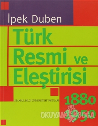 Türk Resmi ve Eleştirisi - İpek Duben - İstanbul Bilgi Üniversitesi Ya