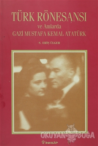 Türk Rönesansı ve Anılarda Gazi Mustafa Kemal Atatürk (Ciltli) - S. Er