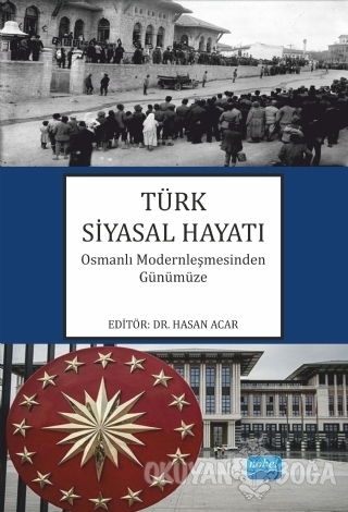 Türk Siyasal Hayatı - Hasan Acar - Nobel Akademik Yayıncılık