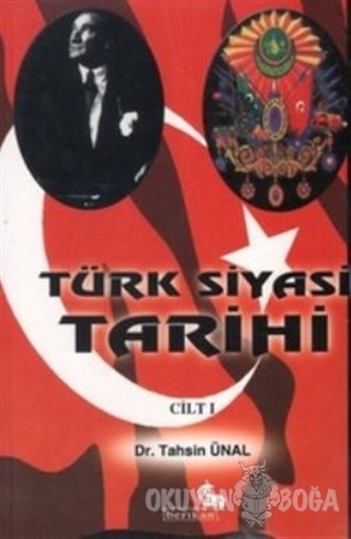 Türk Siyasi Tarihi Cilt 1 - Tahsin Ünal - Berikan Yayınları
