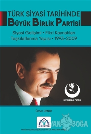 Türk Siyasi Tarihinde Büyük Birlik Partisi - Ömer Umur - MUHSİYAD (Muh