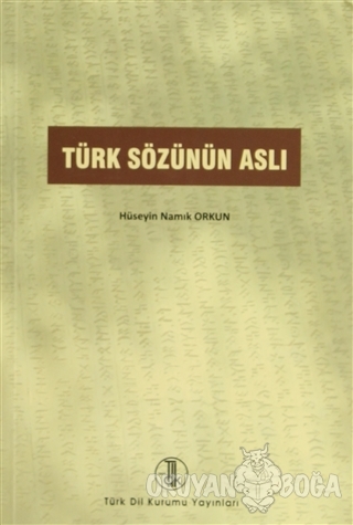 Türk Sözünün Aslı - Hüseyin Namık Orkun - Türk Dil Kurumu Yayınları