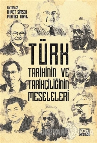 Türk Tarihinin ve Tarihçiliğin Meseleleri - Ahmet Şimşek - Yazıgen Yay