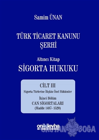 Türk Ticaret Kanunu Şerhi - Altıncı Kitap Sigorta Hukuku Cilt 3 (Ciltl