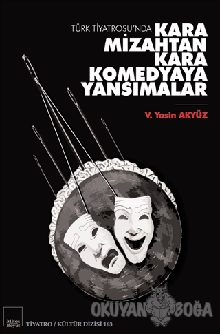 Türk Tiyatrosu'nda Kara Mizahtan Kara Komedyaya Yansımalar - V. Yasin 