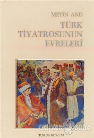 Türk Tiyatrosunun Evreleri (Ciltli) - Metin And - Turhan Kitabevi