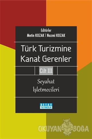Türk Turizmine Kanat Gerenler Cilt 3 - Nazmi Kozak - Detay Yayıncılık