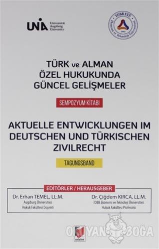 Türk ve Alman Özel Hukukunda Güncel Gelişmeler Sempozyum Kitabı (Ciltl