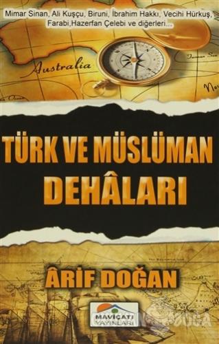 Türk ve Müslüman Dehaları - Arif Doğan - Maviçatı Yayınları