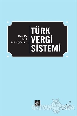 Türk Vergi Sistemi - Fatih Saraçoğlu - Gazi Kitabevi