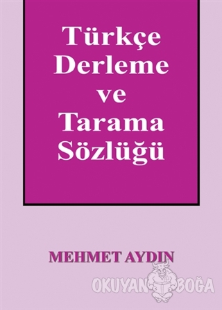 Türkçe Derleme ve Tarama Sözlüğü - Mehmet Aydın - Kültür Ajans Yayınla