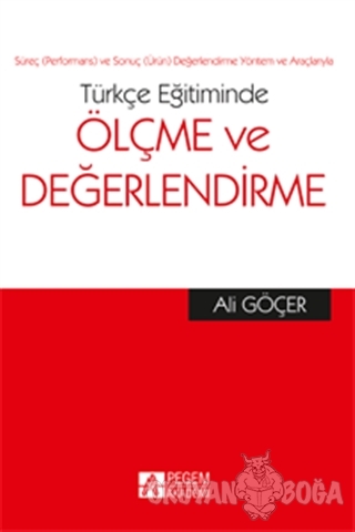 Türkçe Eğitiminde Ölçme ve Değerlendirme - Ali Göçer - Pegem Akademi Y