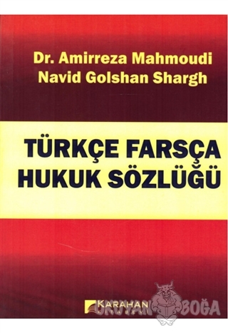 Türkçe Farsça Hukuk Sözlüğü - Amirreza Mahmoudi - Karahan Kitabevi