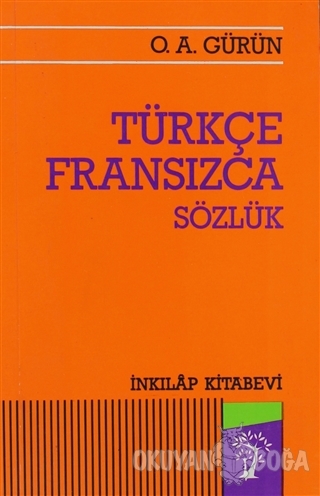 Türkçe - Fransızca Sözlük - O. A. Gürün - İnkılap Kitabevi