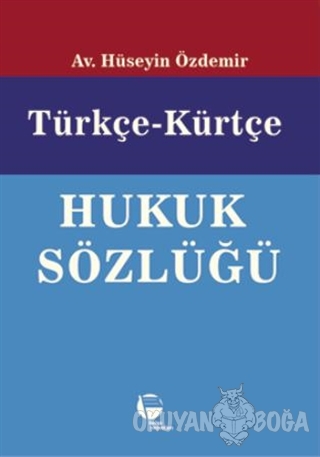 Türkçe-Kürtçe Hukuk Sözlüğü - Hüseyin Özdemir - Belge Yayınları