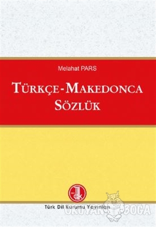 Türkçe-Makedonca Sözlük 2020 - Melahat Pars - Türk Dil Kurumu Yayınlar