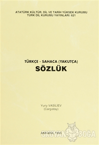 Türkçe-Sahaca (Yakutça) Sözlük - Yuriy Vasiliev - Türk Dil Kurumu Yayı