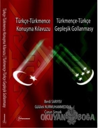 Türkçe - Türkmence / Türkmence - Türkçe Konuşma Kılavuzu - Berdi Sarıy