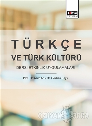 Türkçe ve Türk Kültürü Dersi Etkinlik Uygulamaları - Asım Arı - Eğitim